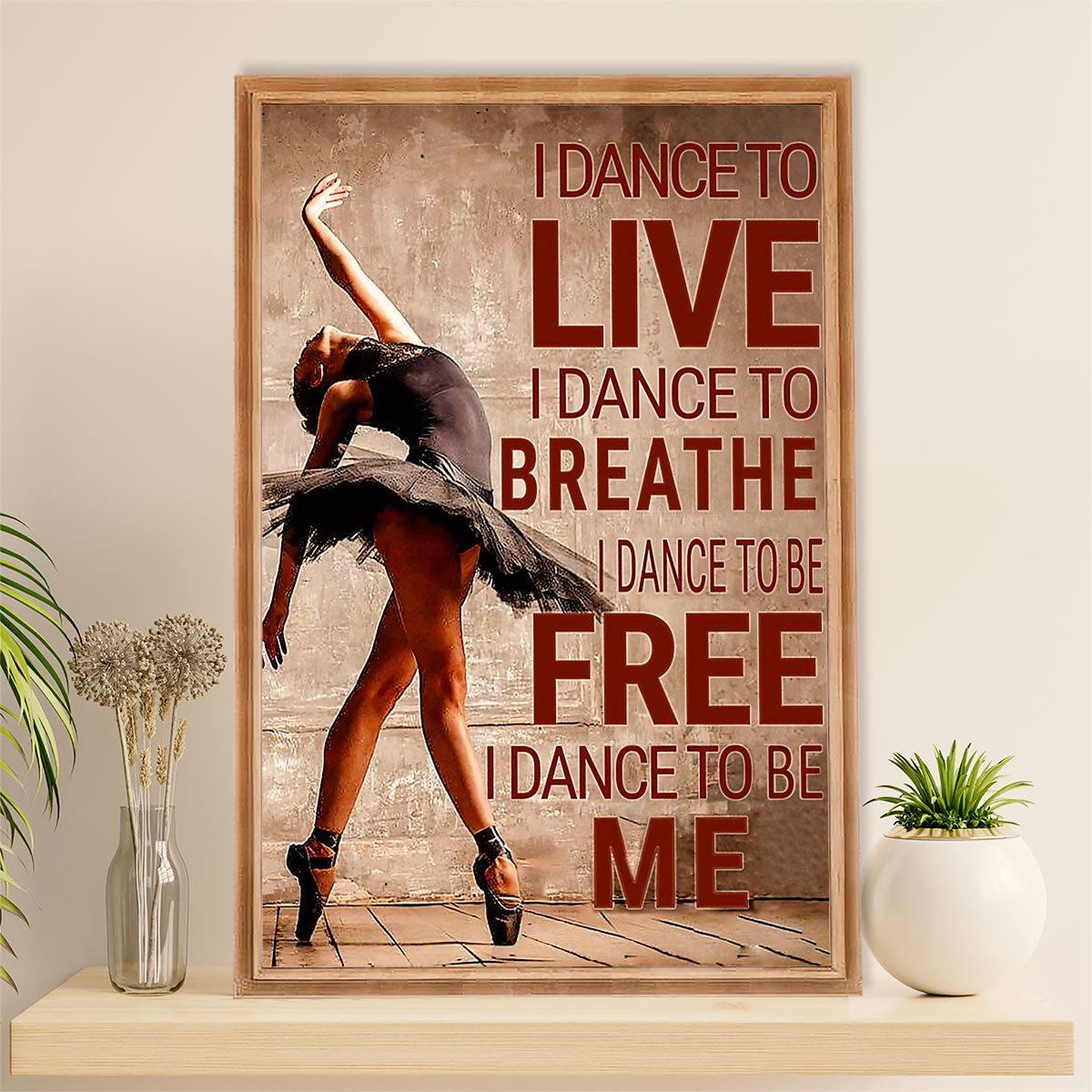 Dancing Ballet Canvas Wall Art Prints | I Dance To | Home Décor Gift for Ballet Dancer Ballerinas