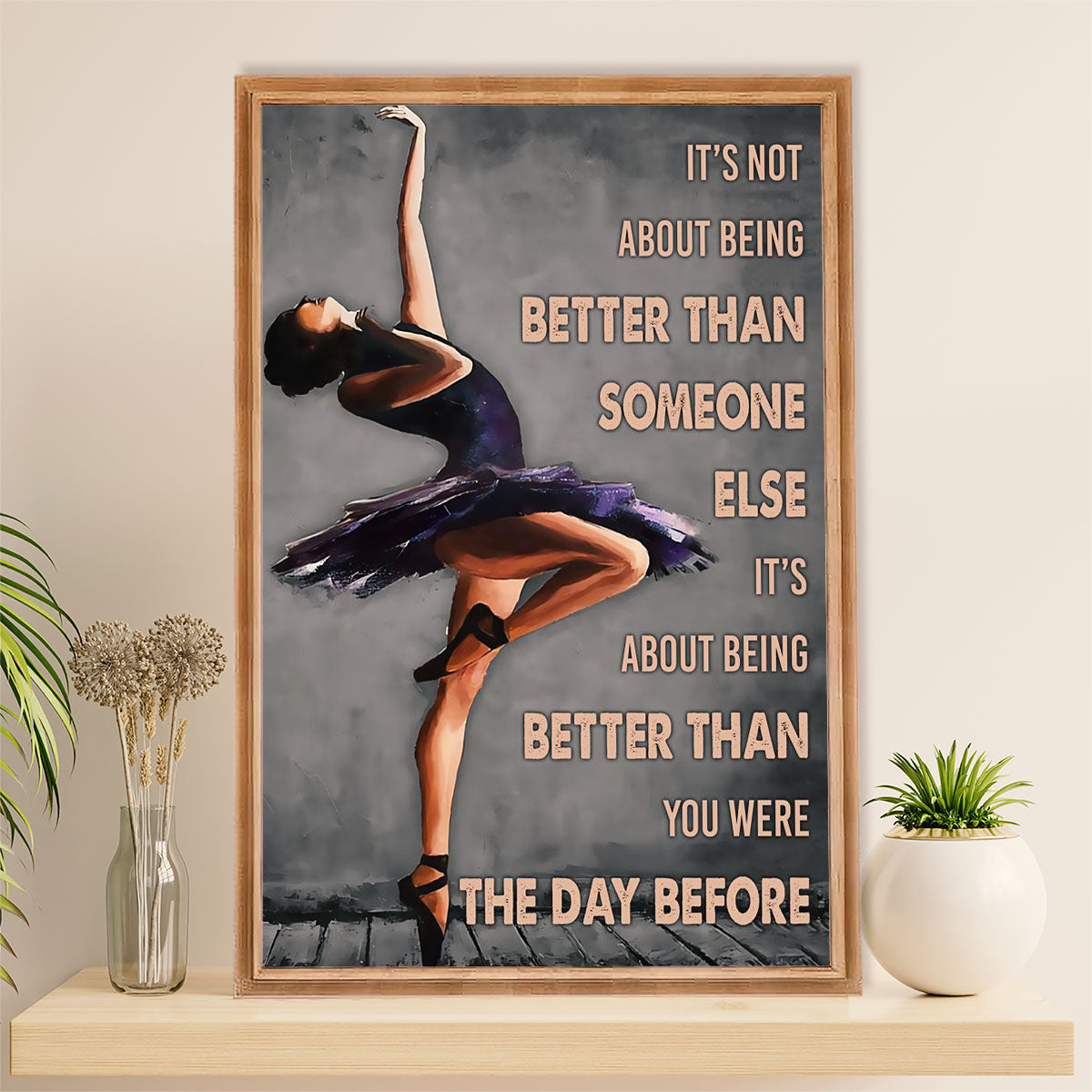 Dancing Ballet Canvas Wall Art Prints | Better Than Yesterday | Home Décor Gift for Ballet Dancer Ballerinas
