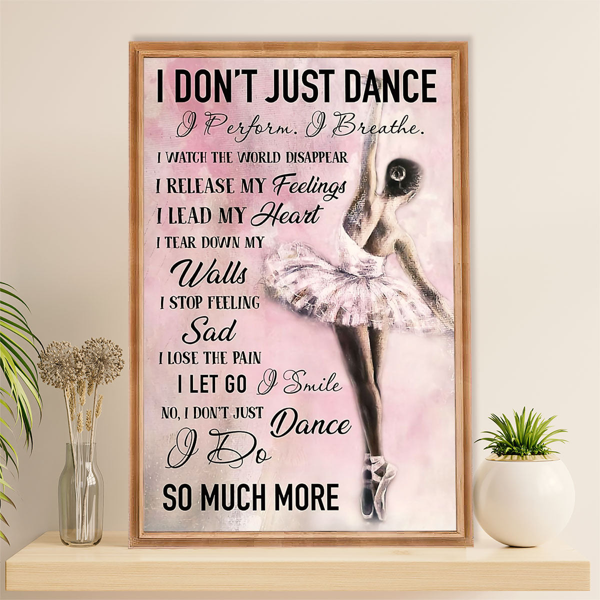 Dancing Ballet Canvas Wall Art Prints | I Don't Just Dance | Home Décor Gift for Ballet Dancer Ballerinas