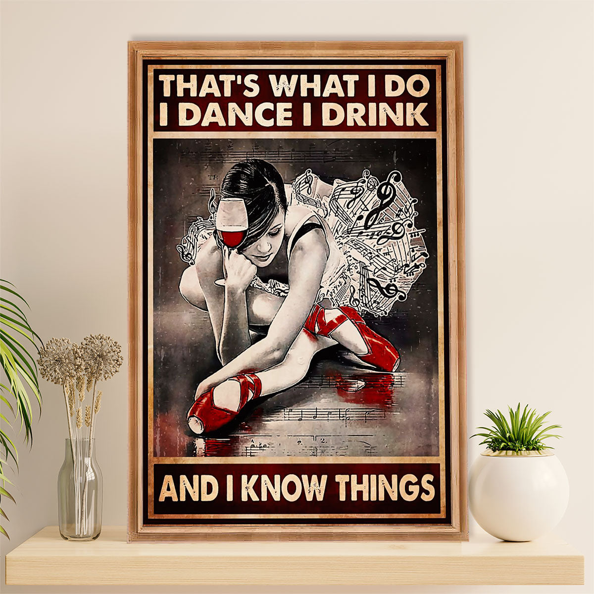 Dancing Ballet Poster Prints | Dance Drink Know Things | Wall Art Gift for Ballet Dancer Ballerinas