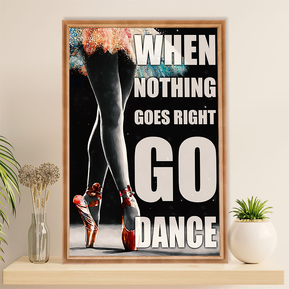 Dancing Ballet Poster Prints | Go Dance | Wall Art Gift for Ballet Dancer Ballerinas