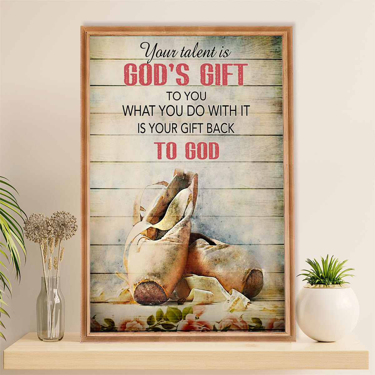 Dancing Ballet Poster Prints | God's Gift | Wall Art Gift for Ballet Dancer Ballerinas