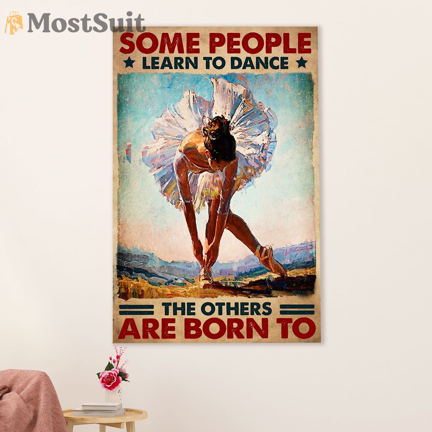 Dancing Ballet Canvas Wall Art Prints | Some People Learn To Dance | Home Décor Gift for Ballet Dancer Ballerinas