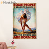 Dancing Ballet Canvas Wall Art Prints | Some People Learn To Dance | Home Décor Gift for Ballet Dancer Ballerinas