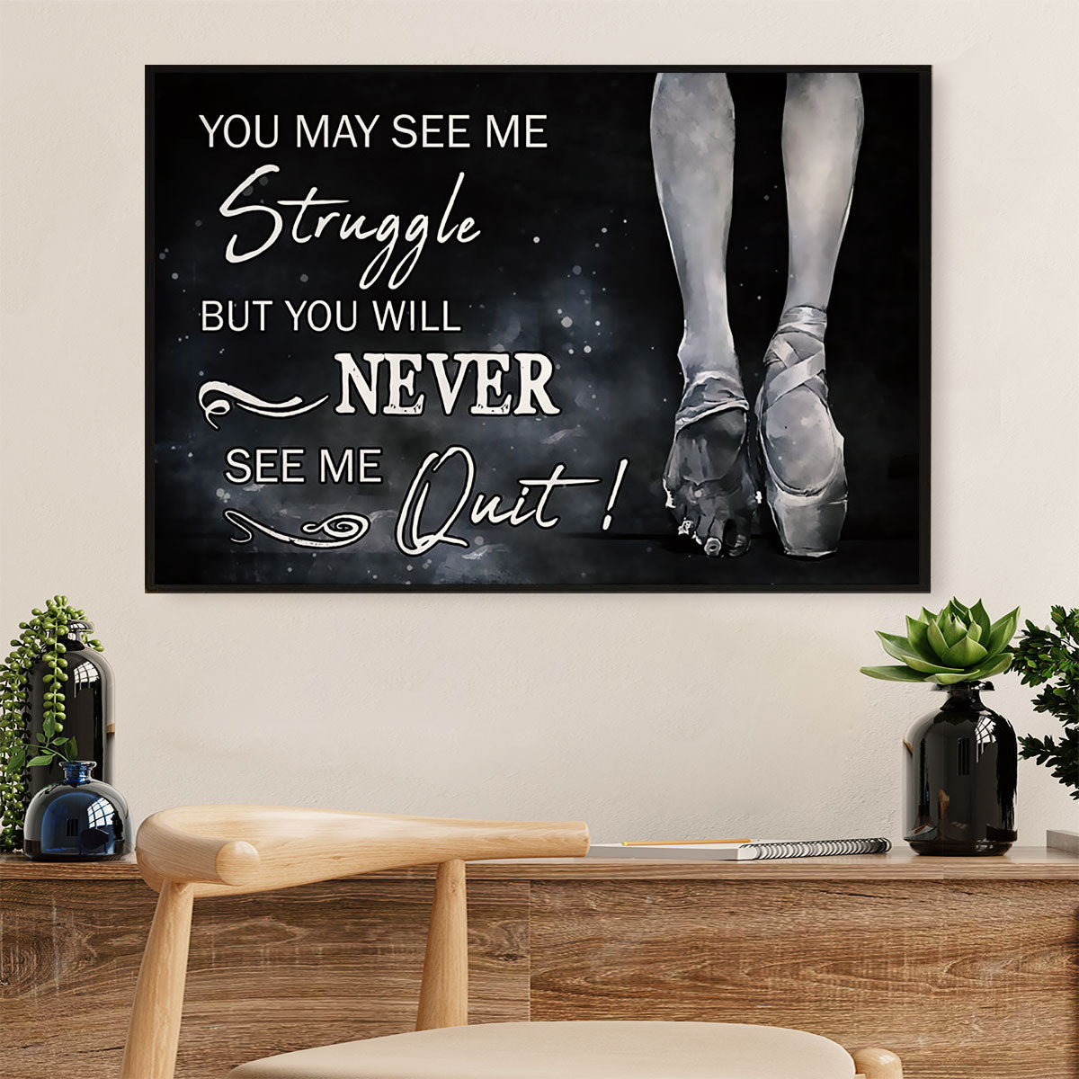 Dancing Ballet Poster Print | Never See Me Quit | Wall Art Gift for Ballet Dancer