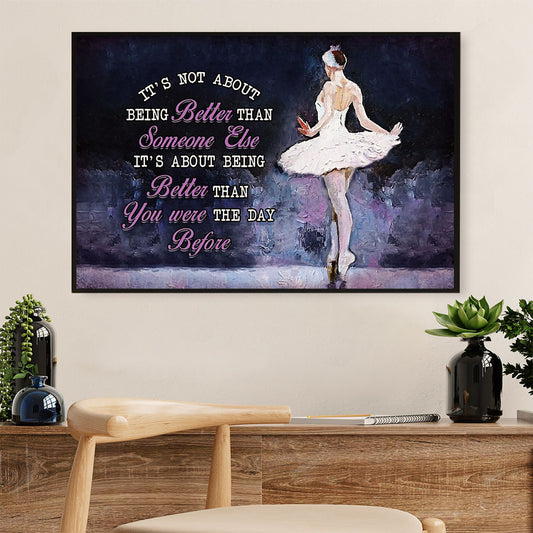 Dancing Ballet Poster Print | Better Than Yesterday | Wall Art Gift for Ballet Dancer