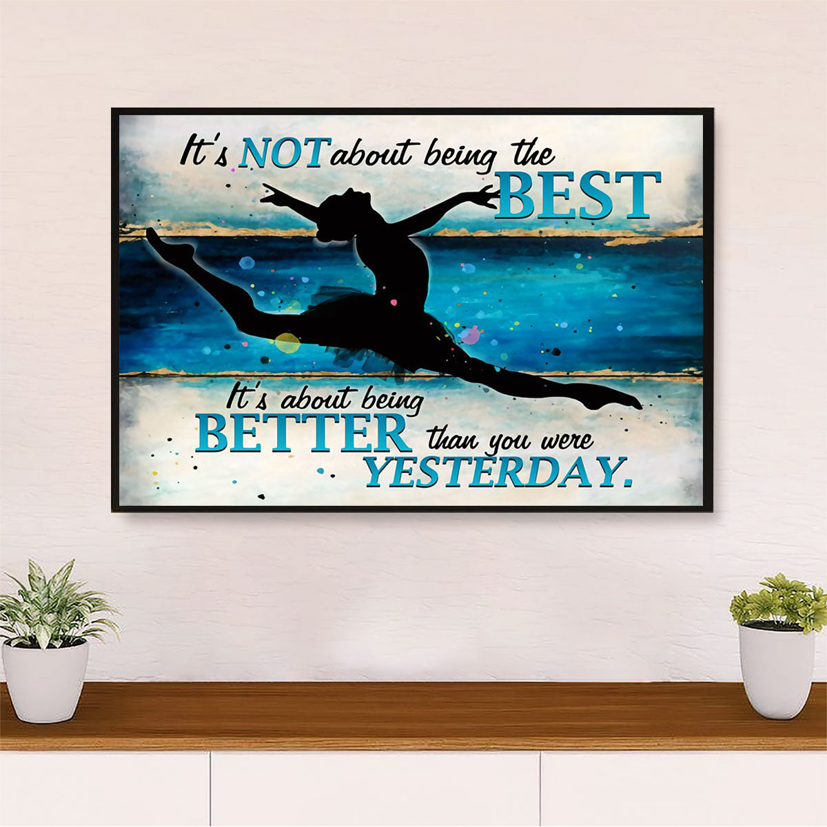 Dancing Ballet Canvas Wall Art Prints | Better Than Yesterday | Home Décor Gift for Ballet Dancer