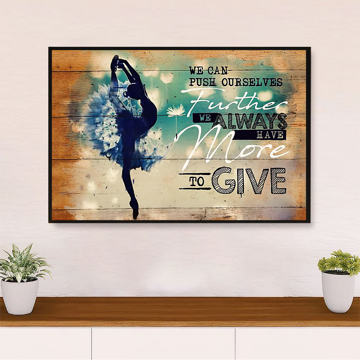 Dancing Ballet Poster Print | More To Give | Wall Art Gift for Ballet Dancer