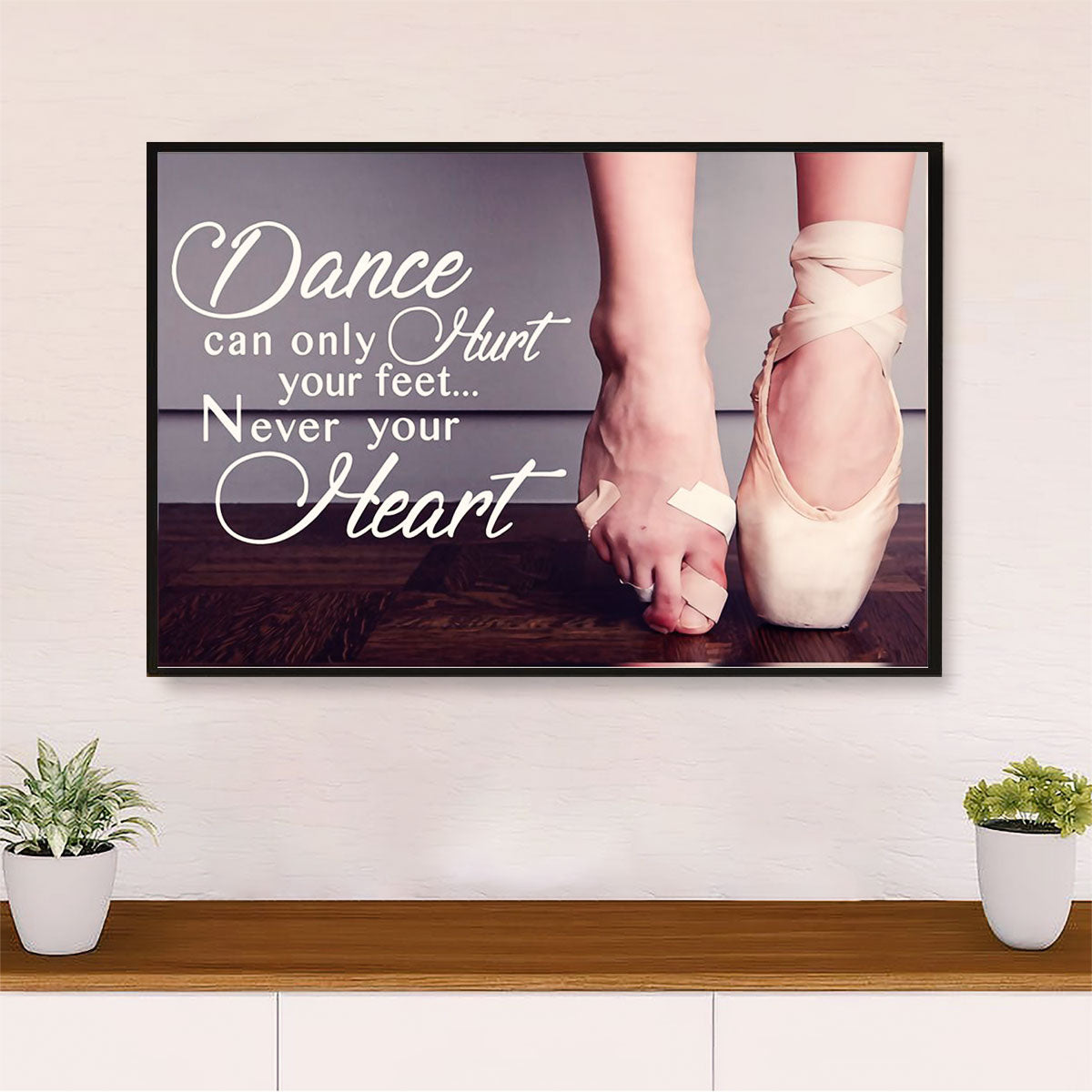 Dancing Ballet Poster Print | Only Hurt Your Feet | Wall Art Gift for Ballet Dancer