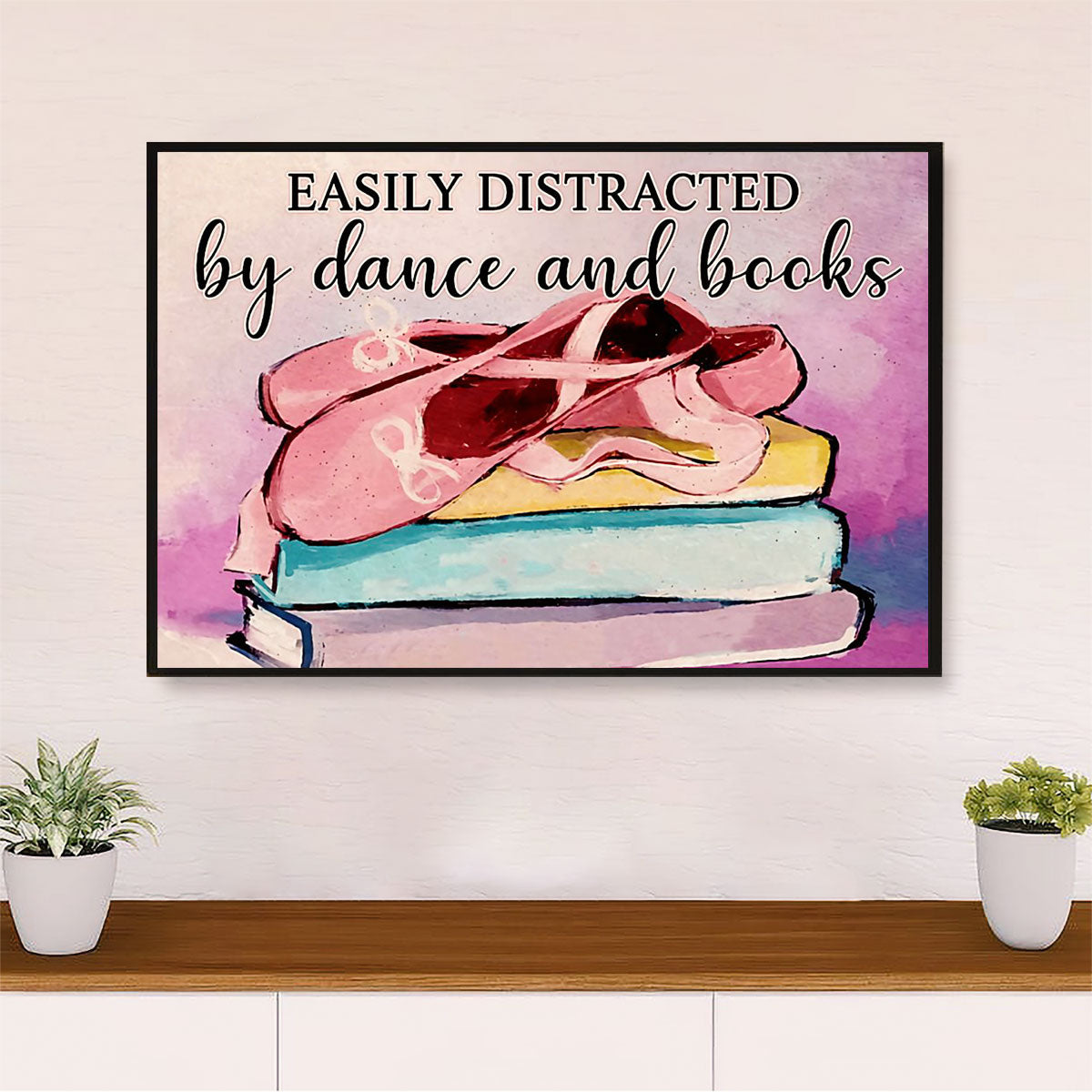 Dancing Ballet Poster Print | Distracted By Dance & Books | Wall Art Gift for Ballet Dancer