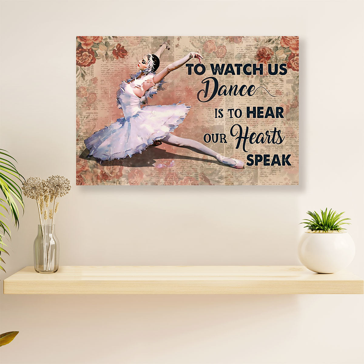 Dancing Ballet Canvas Wall Art Prints | Hear Your Heart Speak | Home Décor Gift for Ballet Dancer