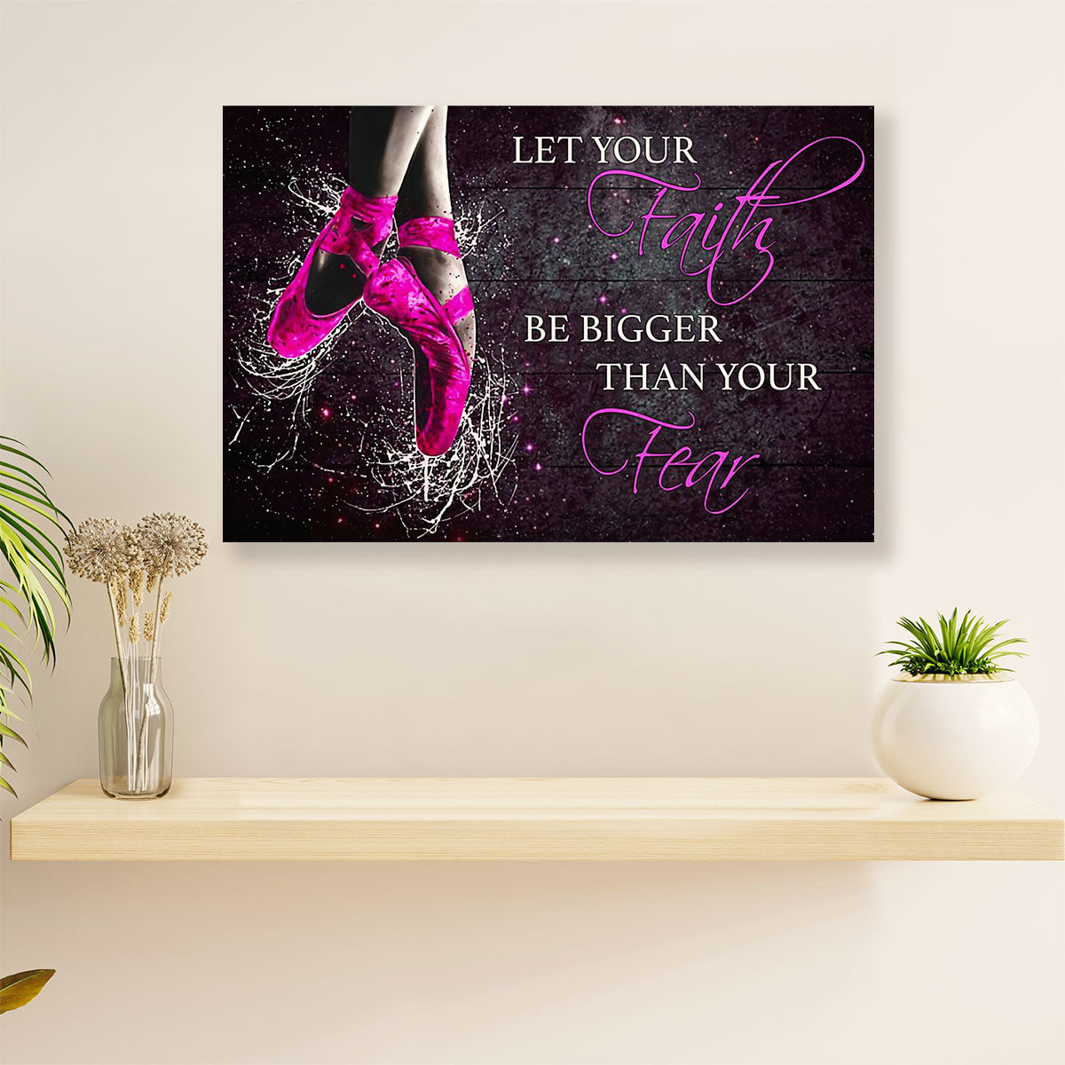 Dancing Ballet Canvas Wall Art Prints | Faith Bigger than Fear | Home Décor Gift for Ballet Dancer