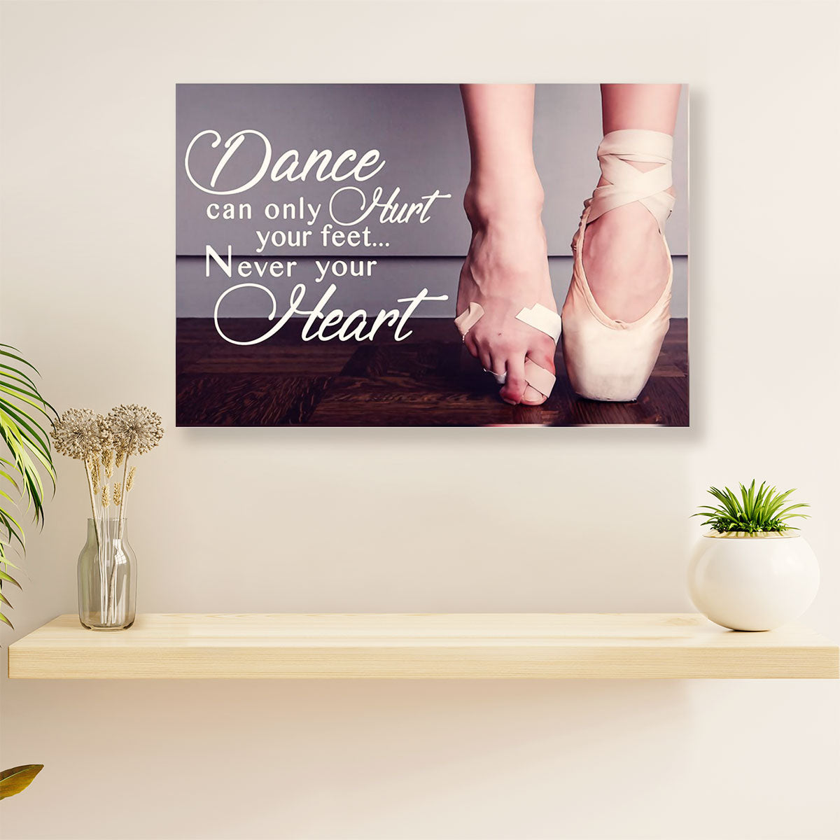 Dancing Ballet Canvas Wall Art Prints | Only Hurt Your Feet | Home Décor Gift for Ballet Dancer