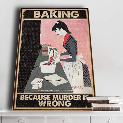 Canvas Prints BAKING Because Murder Is Wrong Birthday Gift Vintage Home Wall Decor Canvas - Mostsuit