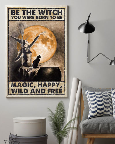 Canvas Prints Be The Witch You Were Born To Be Magic, Happy, Wild And Free Birthday Gift Vintage Home Wall Decor Canvas - Mostsuit
