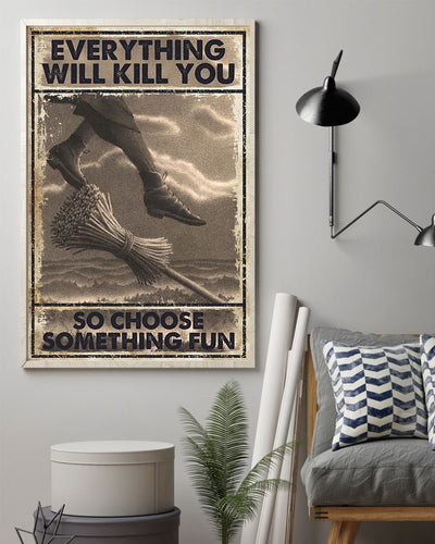 Canvas Prints Witch Everything Will Kill You So Choose Something Fun Halloween Gift Vintage Home Wall Decor Canvas - Mostsuit