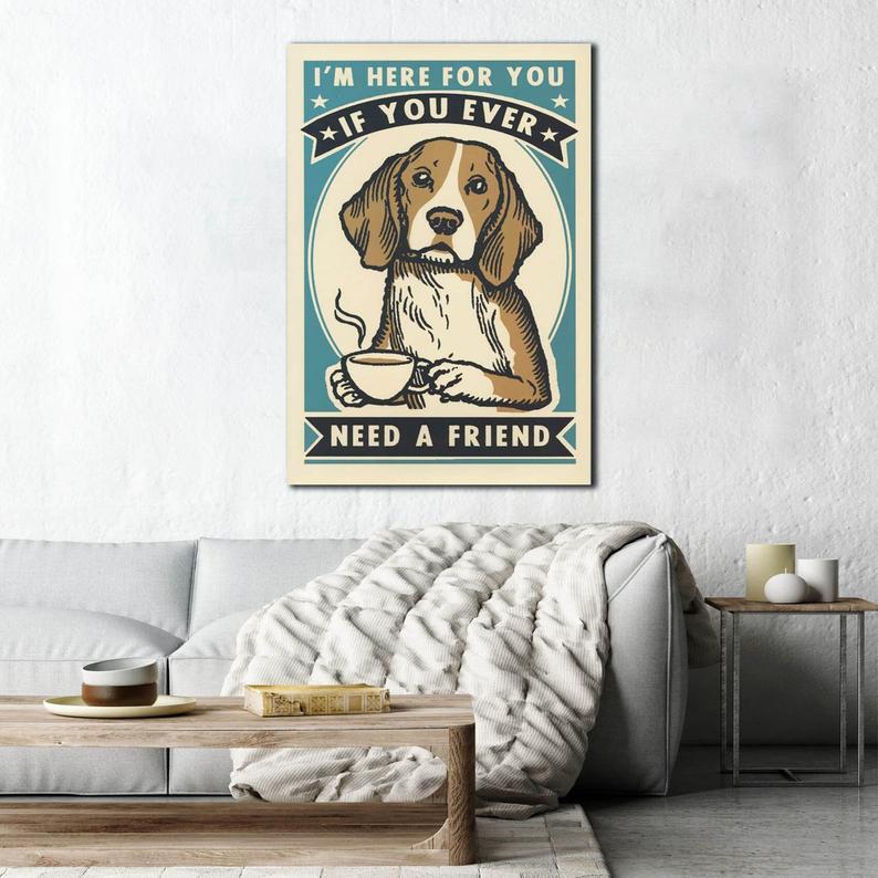 Canvas Prints Gift for Dog Lovers If You Need A Friend Dog Coffee Gift Vintage Home Wall Decor Canvas - Mostsuit