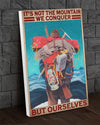 Canvas Prints Its Not The Mountain We Conquer But Ourselves Birthday Gift Vintage Home Wall Decor Canvas - Mostsuit