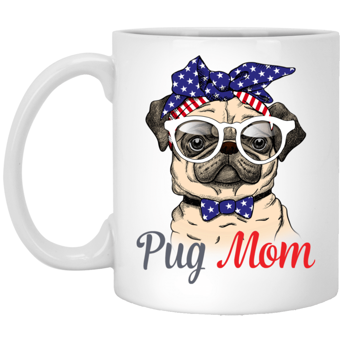 Pug Mom Mug Independence 4Th July Pug Gifts For Puggy Puppies Lover