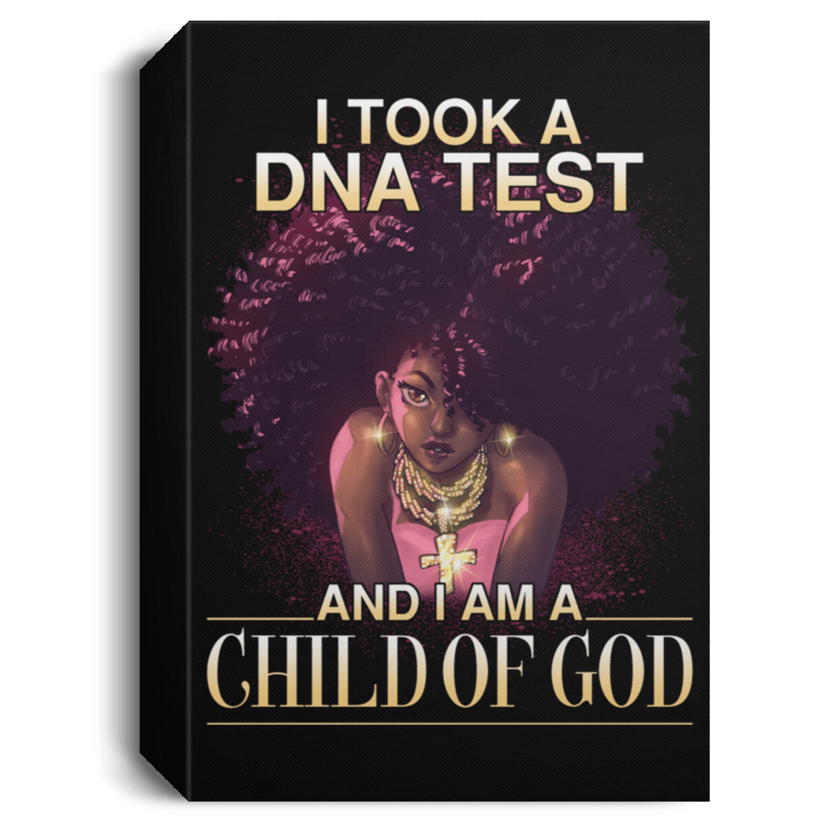 African American Canvas Art Afro Girl I Took A DNA Test And I Am A Child Of God Black History Canvas Art Living Room Decor