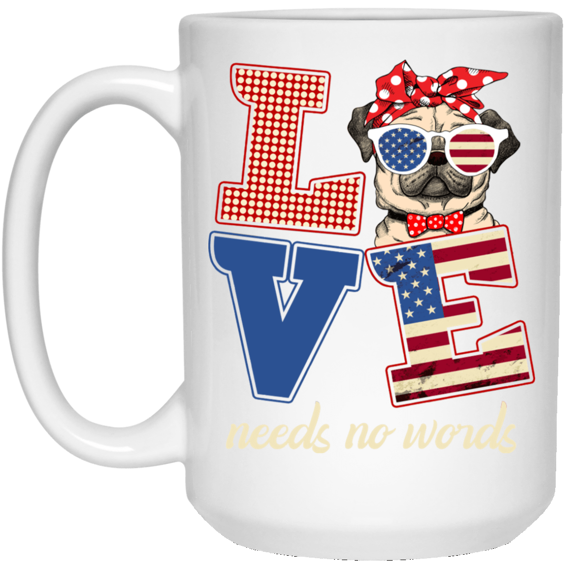 Pug Mug Love Needs No Words Pug Gifts For Puggy Puppies Lover