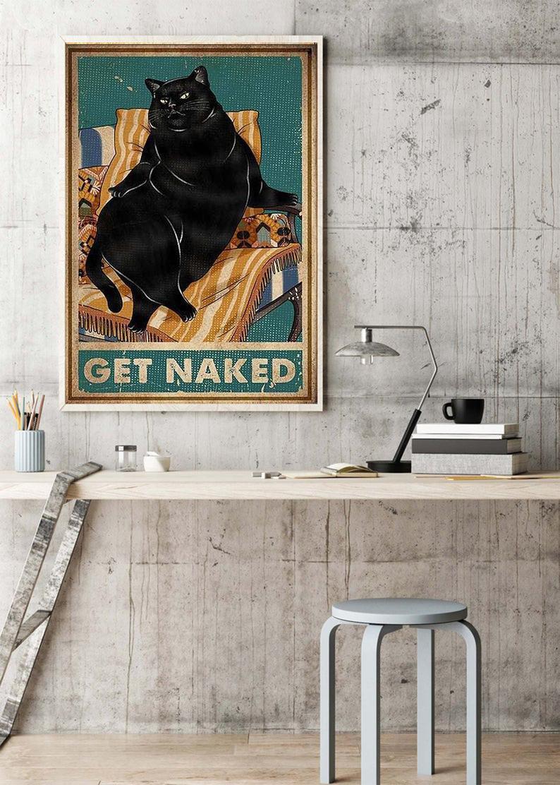 Canvas Gift for Loves Cat Matte Get Naked Gifts Vintage Home Wall Decor Canvas - Mostsuit