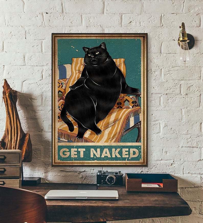 Canvas Gift for Loves Cat Matte Get Naked Gifts Vintage Home Wall Decor Canvas - Mostsuit
