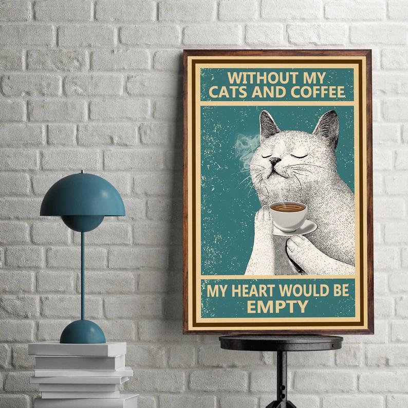Prints Canvas Gift for Cat Lover Without My Cats And Coffee Gift Ideas Vintage Home Wall Decor Canvas - Mostsuit