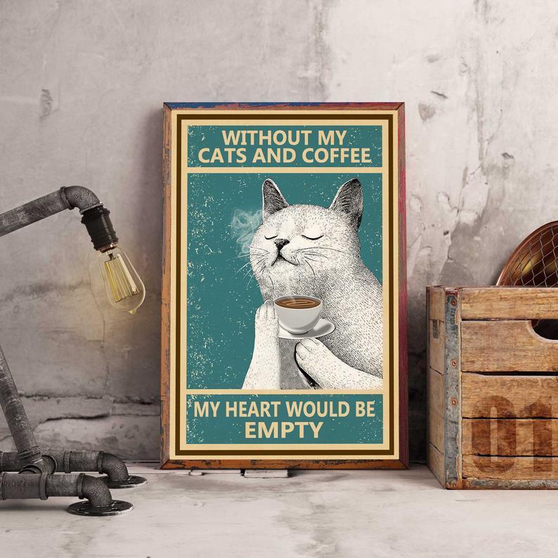 Prints Canvas Gift for Cat Lover Without My Cats And Coffee Gift Ideas Vintage Home Wall Decor Canvas - Mostsuit