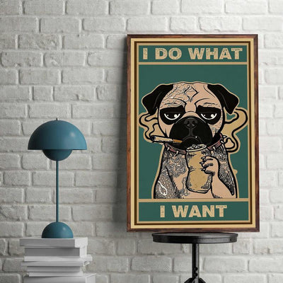 Prints Canvas Gift for Dog Lover Pug Cigarette I Do What I Want Gifts Vintage Home Wall Decor Canvas - Mostsuit