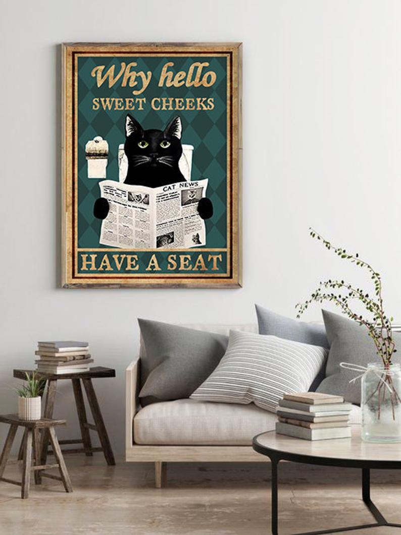 Why Hello Sweet Cheeks Have A Seat-Black Cat Poster, Cute Cat Poster, Funny Cat Poster, Cat Wall Hanging, Bathroom Decor,Nice Butt,Best Gift