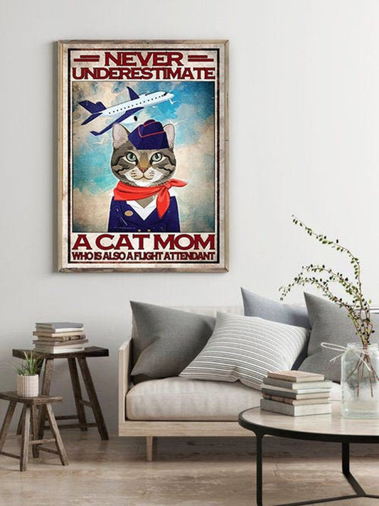 Never Underestimate A Cat Mom Who Is Also A Flight Attendant Cat Poster, Cute Cat Poster, Cat Wall Decor, Cat Wall Hanging,Attendant Travel
