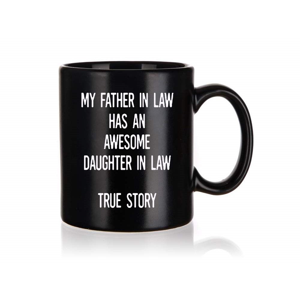Father In Law Gift From Daughter In Law, Gift For Father-In-Law, Coffee Mug For Father In Law, Father In Law Birthday, Father-In-Law Mug