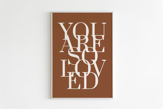You Are So Love Art Print, Phrase And Saying Love, Poster, Friendship Art Print, Love Art Print, Art Print.