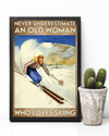 Never Underestimate An Old Woman Who Loves Skiing Poster Vintage Room Home Decor Wall Art Gifts Idea - Mostsuit