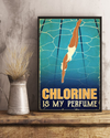 Swimming Chlorine Is My Perfume Poster Vintage Room Home Decor Wall Art Gifts Idea - Mostsuit