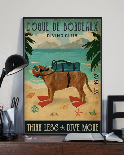 Dogue de Bordeaux Dog Loves Poster Diving Club Think Less Dive More Vintage Room Home Decor Wall Art Gifts Idea - Mostsuit