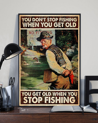 Fishermen Fishing Loves Canvas Prints You Get Old When You Stop Fishing Vintage Wall Art Gifts Vintage Home Wall Decor Canvas - Mostsuit