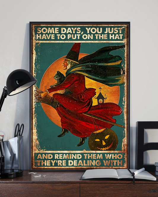 Witch Black Cat Halloween Poster Some Days You Just Have To Put On The Hat Vintage Room Home Decor Wall Art Gifts Idea - Mostsuit
