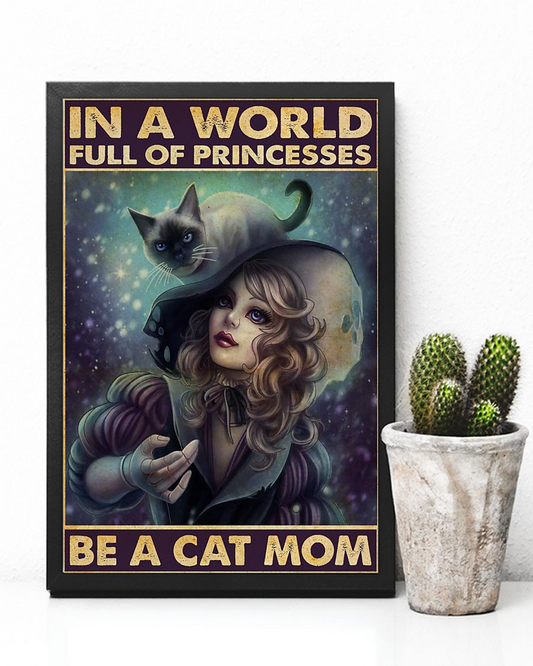 Witch Girl Cat Canvas Prints In A World Full Of Princesses Be A Cat Mom Vintage Wall Art Gifts Vintage Home Wall Decor Canvas - Mostsuit