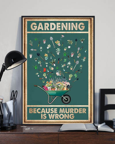 Gardener Garden Tools Poster Gardening Because Murder Is Wrong Vintage Room Home Decor Wall Art Gifts Idea - Mostsuit