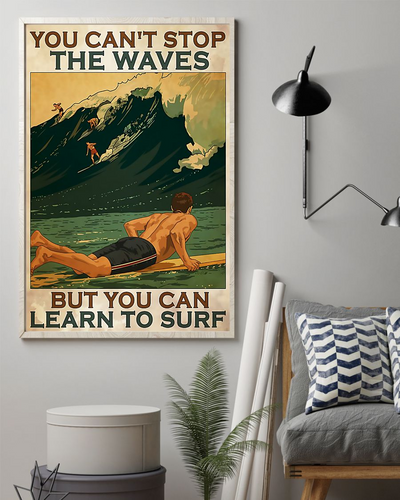 Surfing You Can't Stop The Waves But You Can Learn To Surf Poster Vintage Room Home Decor Wall Art Gifts Idea - Mostsuit