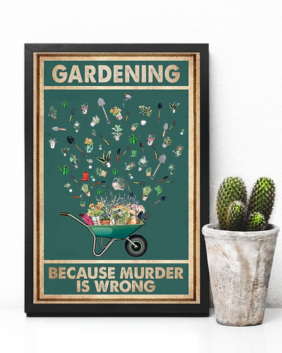 Gardener Garden Tools Canvas Prints Gardening Because Murder Is Wrong Vintage Wall Art Gifts Vintage Home Wall Decor Canvas - Mostsuit