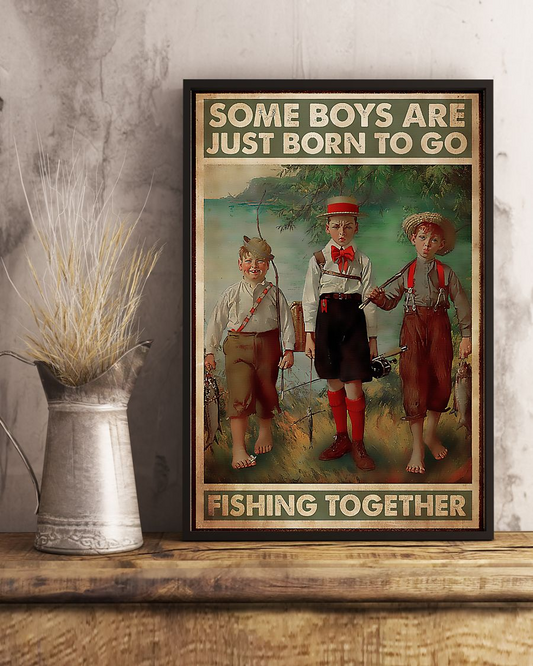 Fishing Friends Poster Some Boys Are Born To Go Fishing Together Vintage Room Home Decor Wall Art Gifts Idea - Mostsuit
