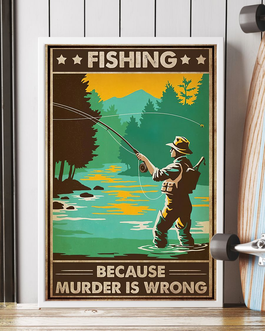 Fishing Because Murder Is Wrong Poster Vintage Room Home Decor Wall Art Gifts Idea - Mostsuit
