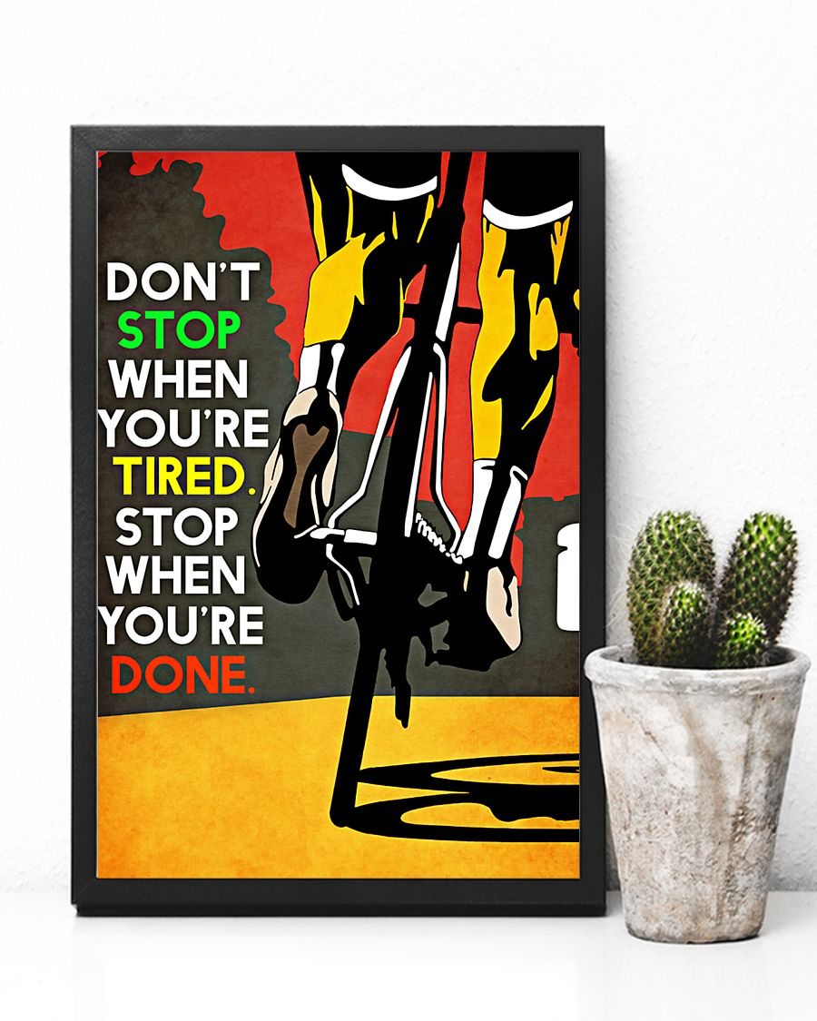 Cycling Don't Stop when You Are Tired Poster Cyclists Bikers Room Home Decor Wall Art Gifts Idea - Mostsuit