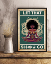 Black Girl Loves Yoga Poster Let That Shit Go Funny Vintage Room Home Decor Wall Art Gifts Idea - Mostsuit