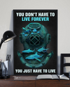 Scuba Diving Poster You Don't Have To Live Forever You Just Have To Live Vintage Room Home Decor Wall Art Gifts Idea - Mostsuit