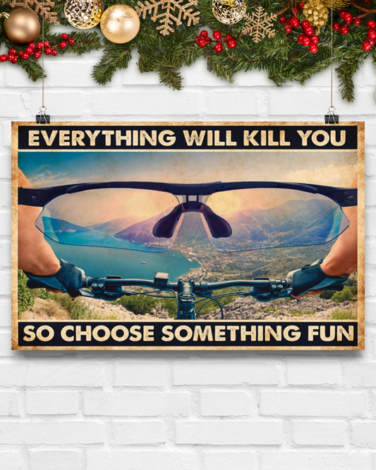 Mountain Cycling Canvas Prints Everything Will Kill You Choose Something Fun Vintage Wall Art Gifts Vintage Home Wall Decor Canvas - Mostsuit