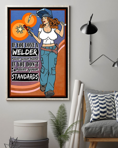 Welder If You Love A Welder Raise Your Hand Canvas Prints Vintage Wall Art Gifts Vintage Home Wall Decor Canvas - Mostsuit